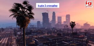 Is GTA 5 crossplay