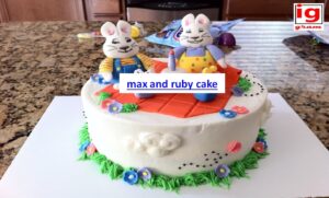 max and ruby cake