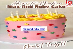 max and ruby cake